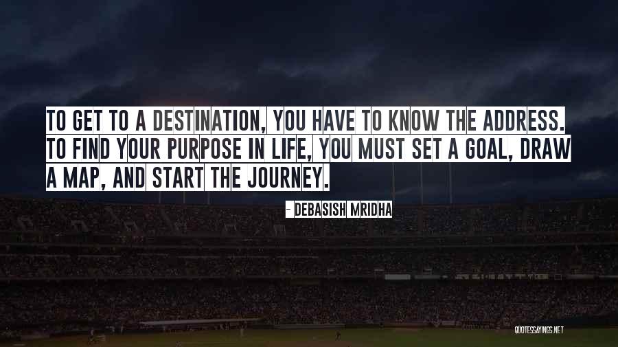 Find Your Destination Quotes By Debasish Mridha Find Your Destination Quotes By Debasish Mridha