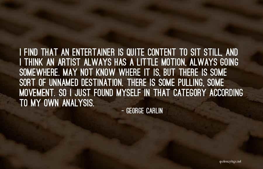 Find Your Destination Quotes By George Carlin Find Your Destination Quotes By George Carlin