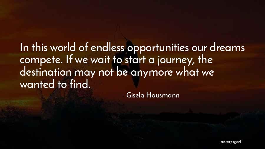 Find Your Destination Quotes By Gisela Hausmann Find Your Destination Quotes By Gisela Hausmann