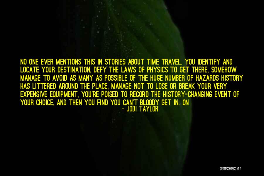 Find Your Destination Quotes By Jodi Taylor Find Your Destination Quotes By Jodi Taylor