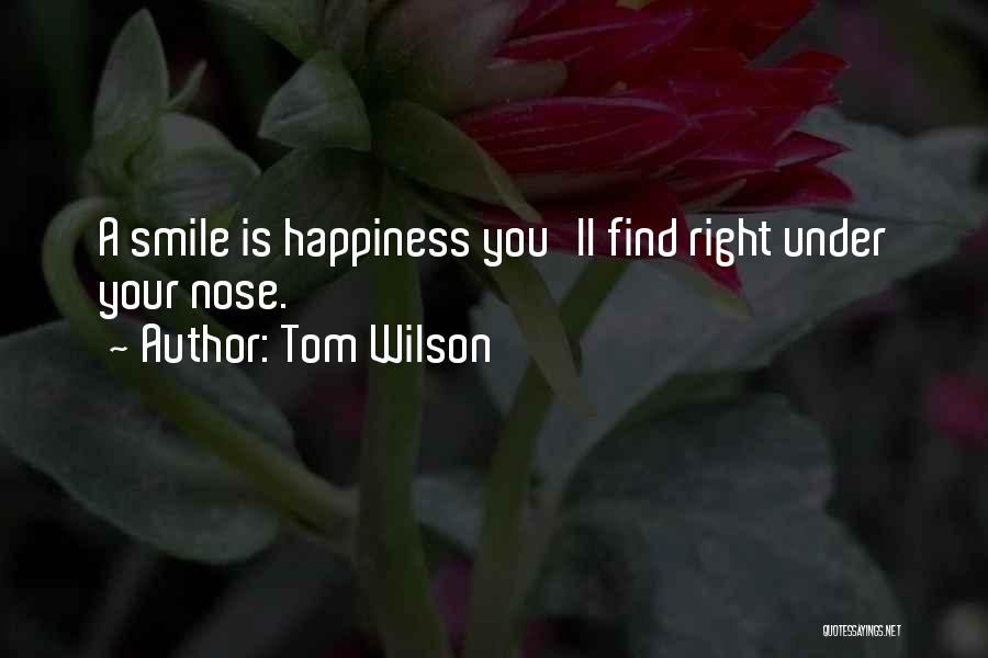 Find Your Happiness Quotes By Tom Wilson