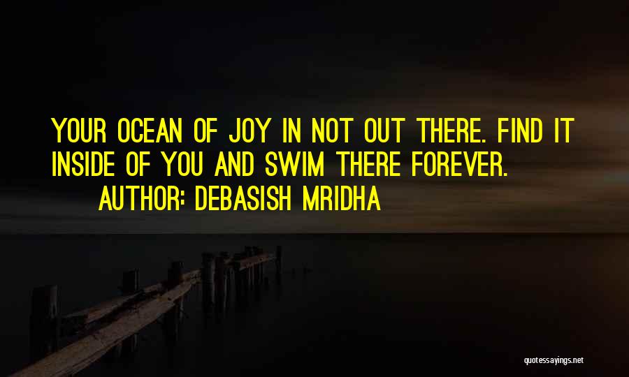 Find Your Joy Quotes By Debasish Mridha