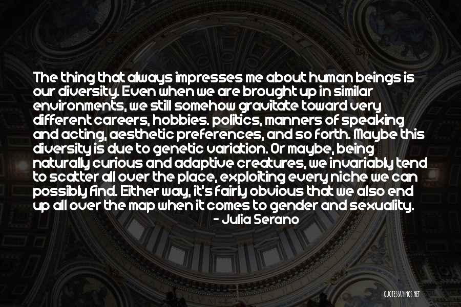 Find Your Niche Quotes By Julia Serano Find Your Niche Quotes By Julia Serano
