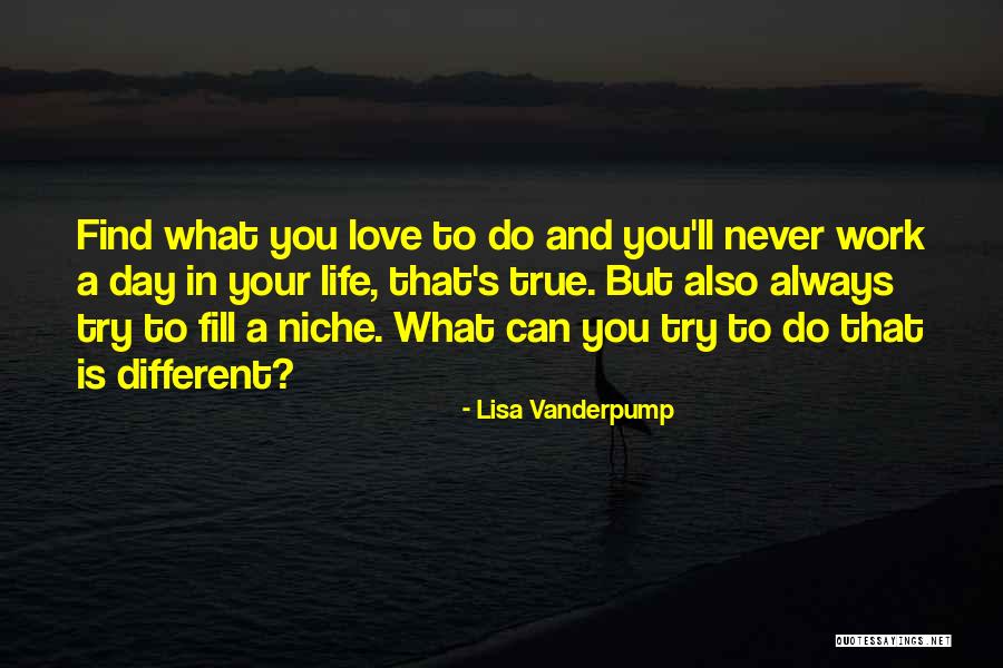 Find Your Niche Quotes By Lisa Vanderpump Find Your Niche Quotes By Lisa Vanderpump