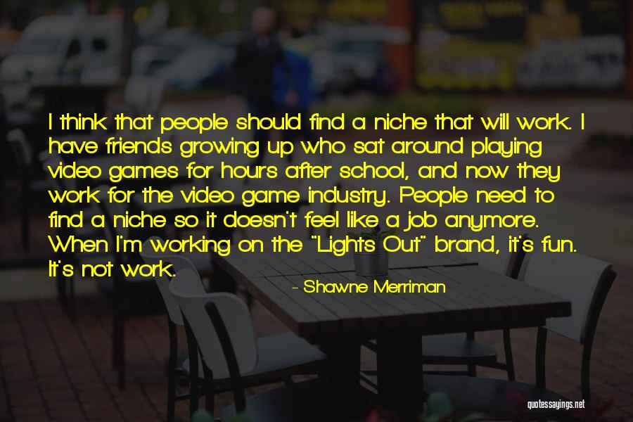 Find Your Niche Quotes By Shawne Merriman Find Your Niche Quotes By Shawne Merriman
