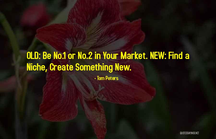 Find Your Niche Quotes By Tom Peters Find Your Niche Quotes By Tom Peters