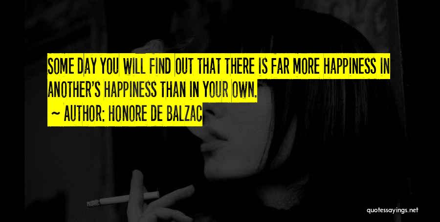 Find Your Own Happiness Quotes By Honore De Balzac