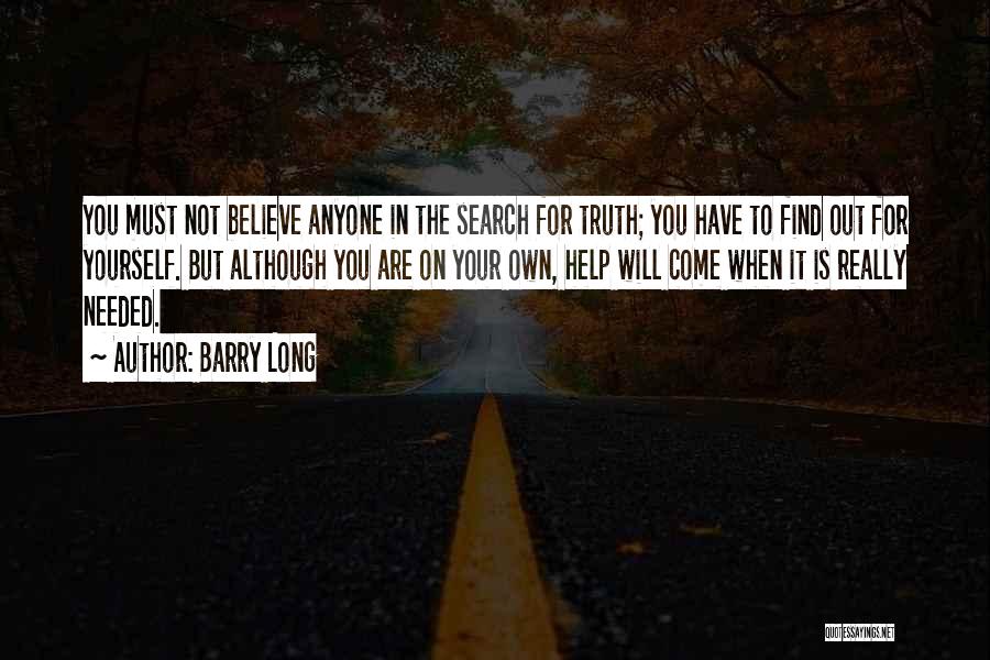 Find Your Own Truth Quotes By Barry Long