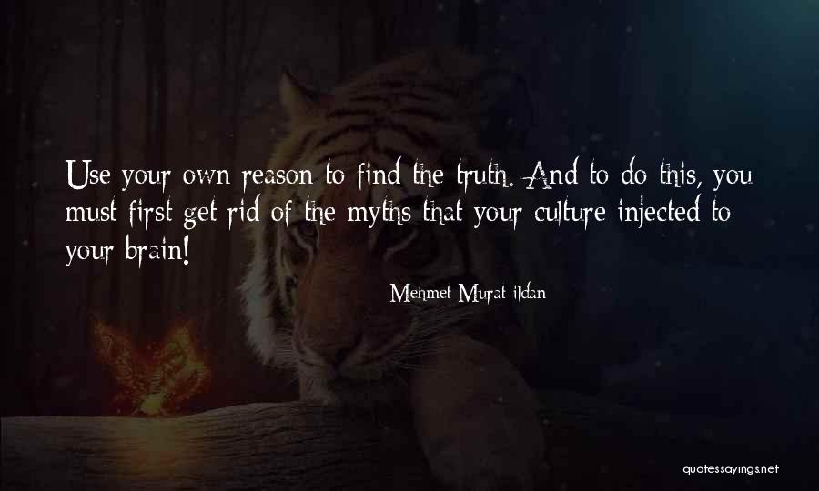 Find Your Own Truth Quotes By Mehmet Murat Ildan Find Your Own Truth Quotes By Mehmet Murat Ildan
