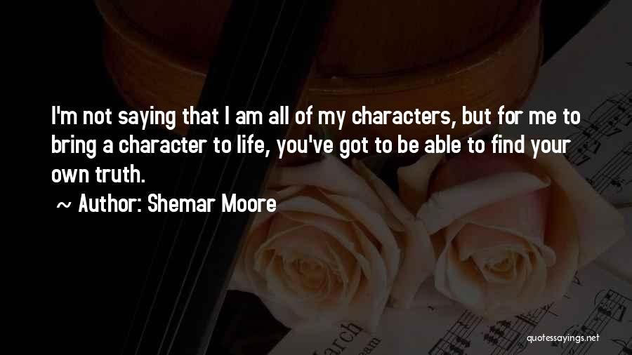 Find Your Own Truth Quotes By Shemar Moore