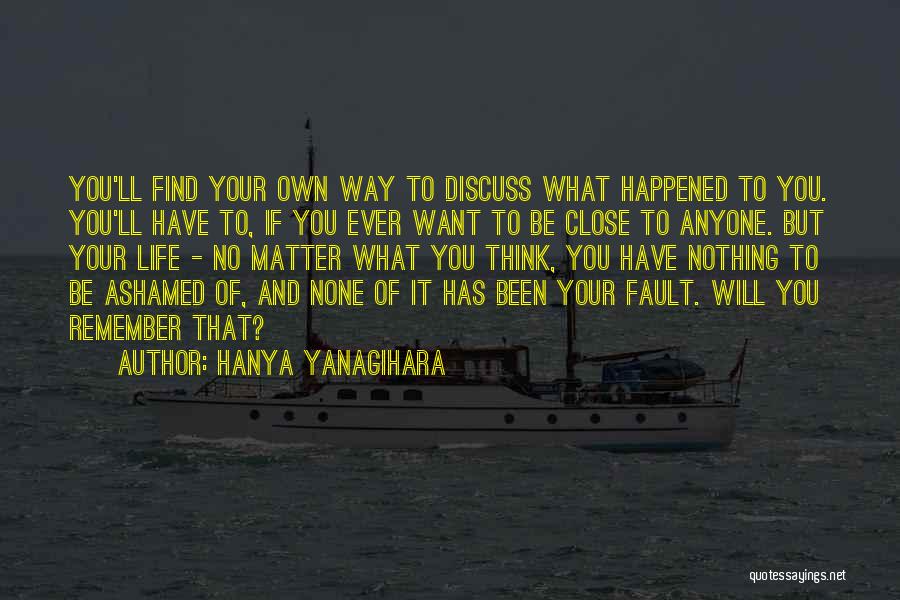 Find Your Own Way Quotes By Hanya Yanagihara