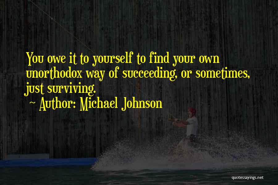 Find Your Own Way Quotes By Michael Johnson