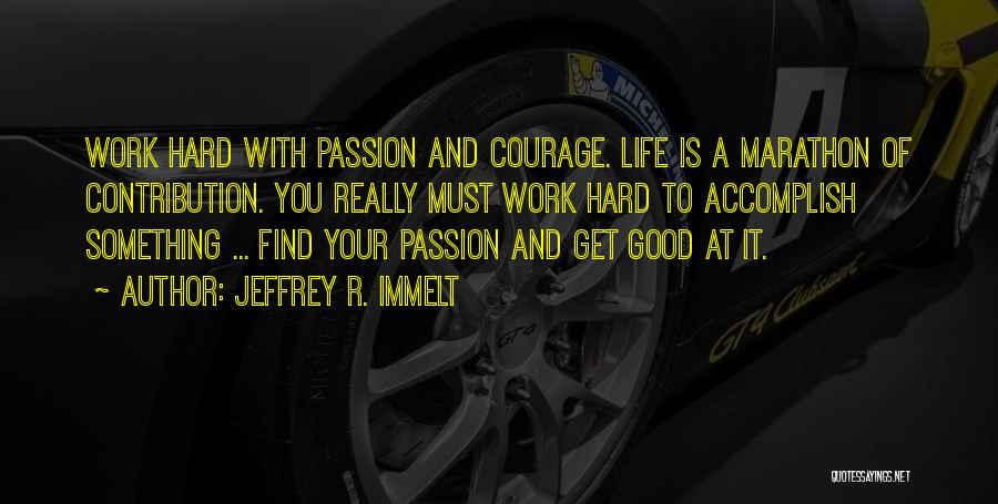 Find Your Passion Life Quotes By Jeffrey R. Immelt