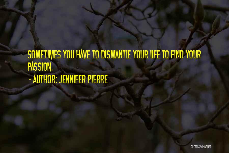 Find Your Passion Life Quotes By Jennifer Pierre