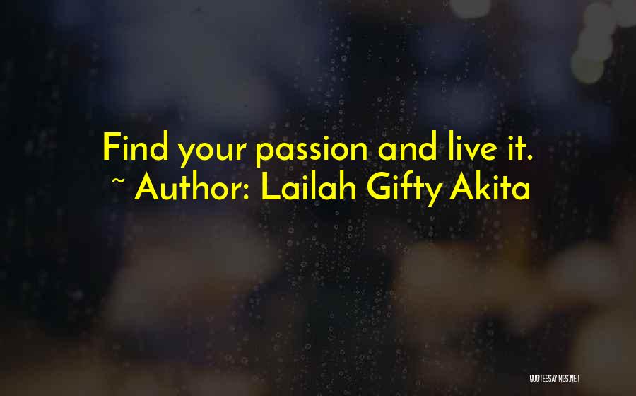 Find Your Passion Life Quotes By Lailah Gifty Akita