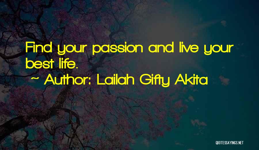 Find Your Passion Life Quotes By Lailah Gifty Akita