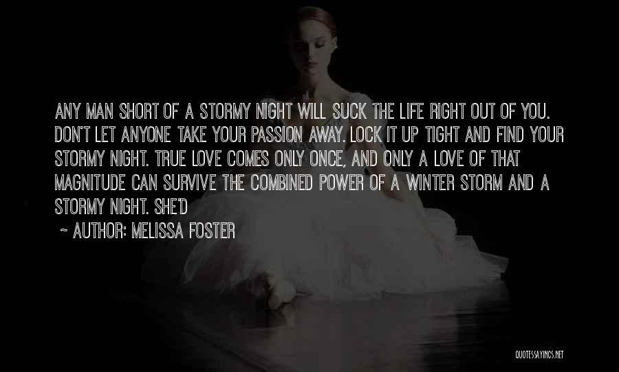 Find Your Passion Life Quotes By Melissa Foster