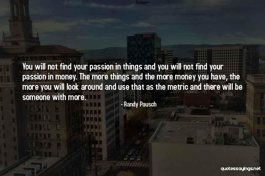 Find Your Passion Quotes By Randy Pausch Find Your Passion Quotes By Randy Pausch