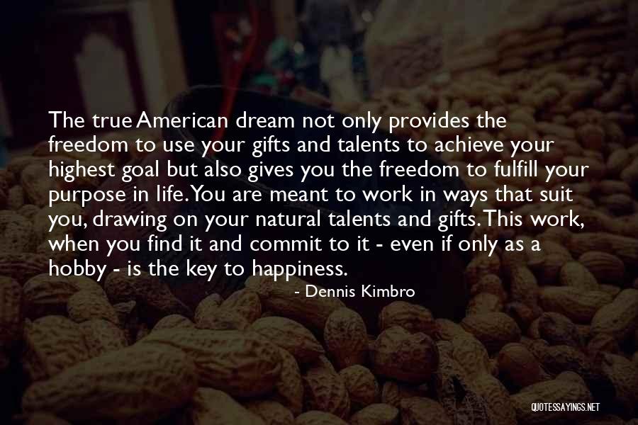 Find Your Talents Quotes By Dennis Kimbro Find Your Talents Quotes By Dennis Kimbro