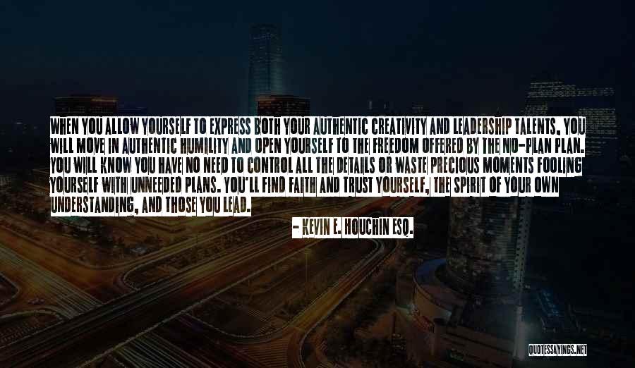 Find Your Talents Quotes By Kevin E. Houchin Esq. Find Your Talents Quotes By Kevin E. Houchin Esq.