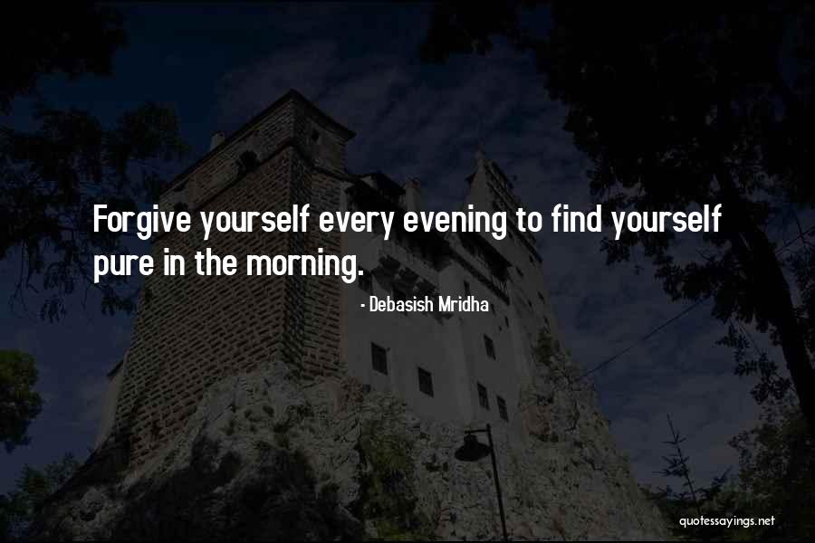 Find Yourself Quotes Quotes By Debasish Mridha Find Yourself Quotes Quotes By Debasish Mridha