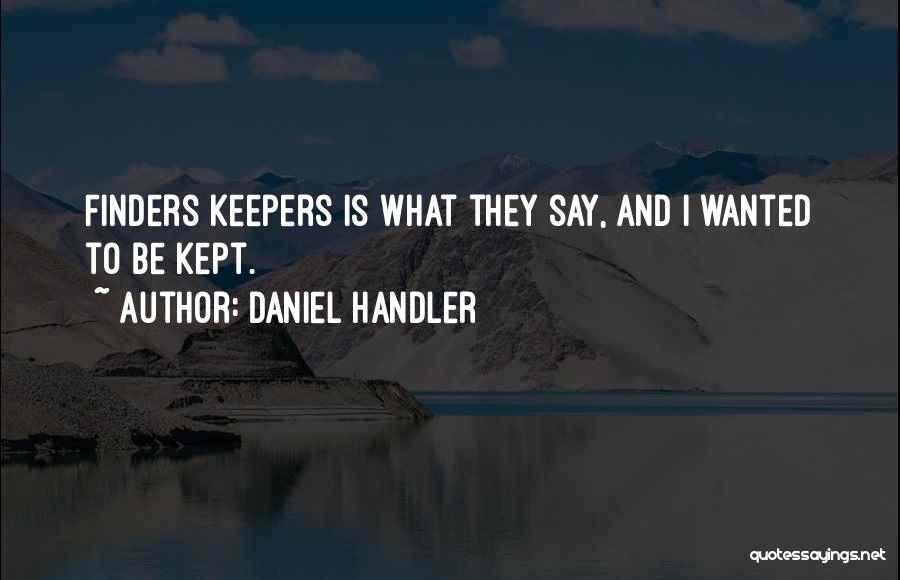 Finders Keepers Quotes By Daniel Handler