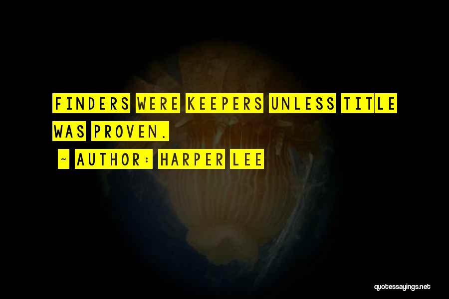 Finders Keepers Quotes By Harper Lee