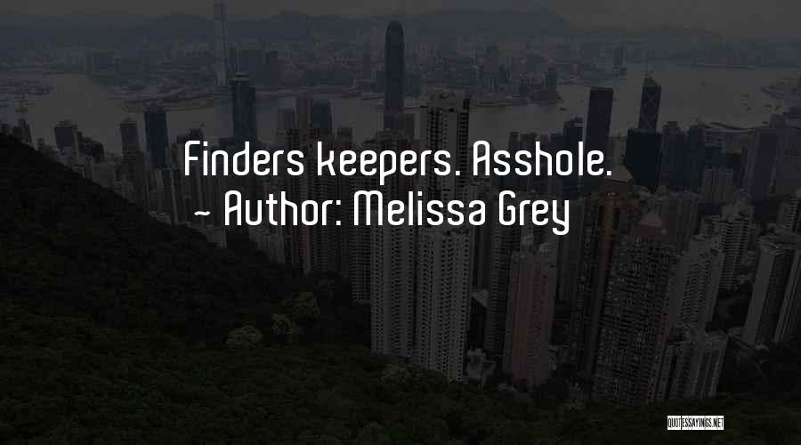 Finders Keepers Quotes By Melissa Grey