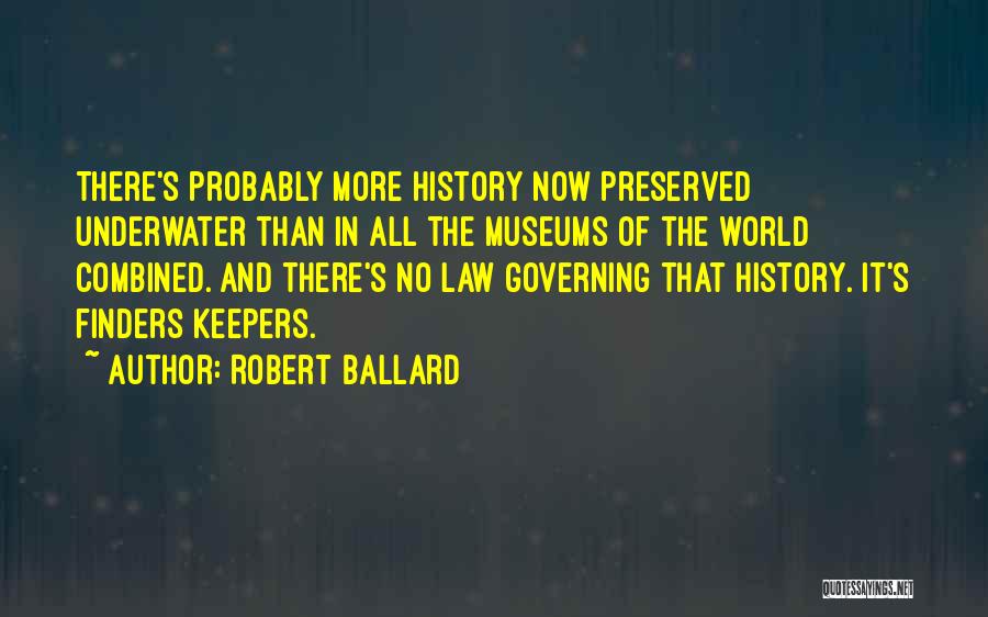 Finders Keepers Quotes By Robert Ballard