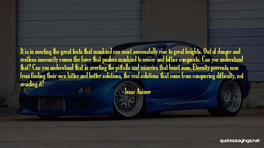 Finding A Better Man Quotes By Isaac Asimov Finding A Better Man Quotes By Isaac Asimov