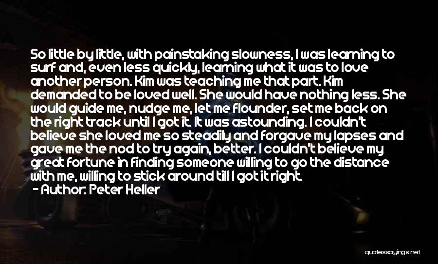 Finding A Better Person Quotes By Peter Heller