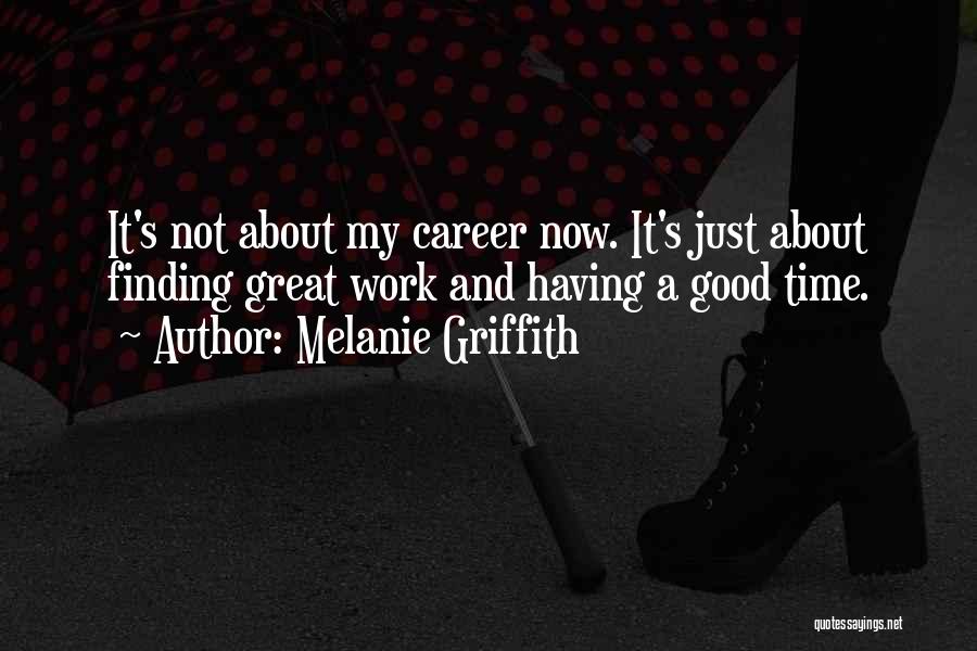 Finding A Career Quotes By Melanie Griffith
