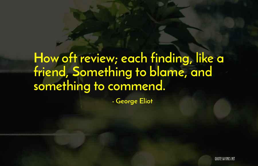 Finding A Friend Like You Quotes By George Eliot Finding A Friend Like You Quotes By George Eliot