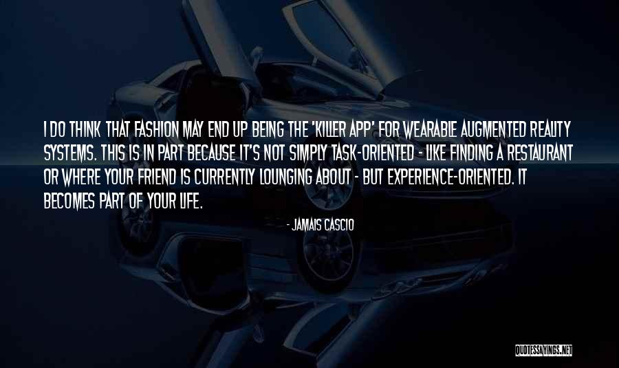 Finding A Friend Like You Quotes By Jamais Cascio Finding A Friend Like You Quotes By Jamais Cascio