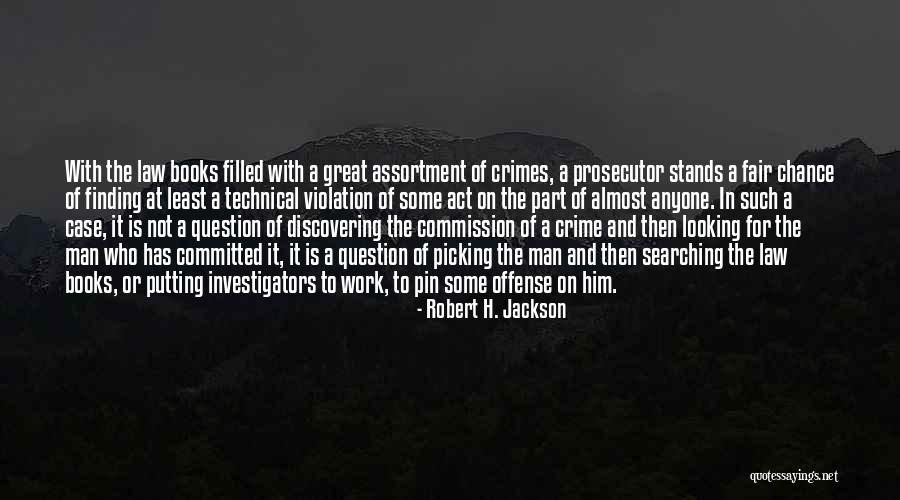 Finding A Great Man Quotes By Robert H. Jackson Finding A Great Man Quotes By Robert H. Jackson