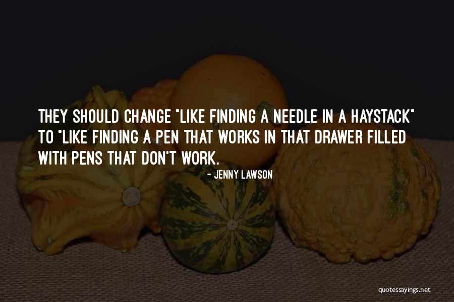 Finding A Needle In A Haystack Quotes By Jenny Lawson Finding A Needle In A Haystack Quotes By Jenny Lawson