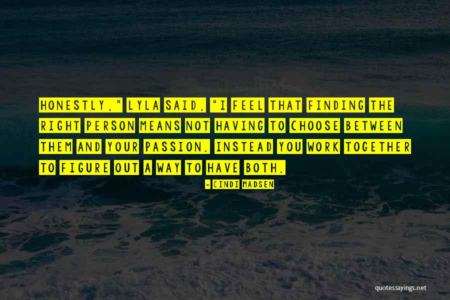 Finding A Passion Quotes By Cindi Madsen Finding A Passion Quotes By Cindi Madsen