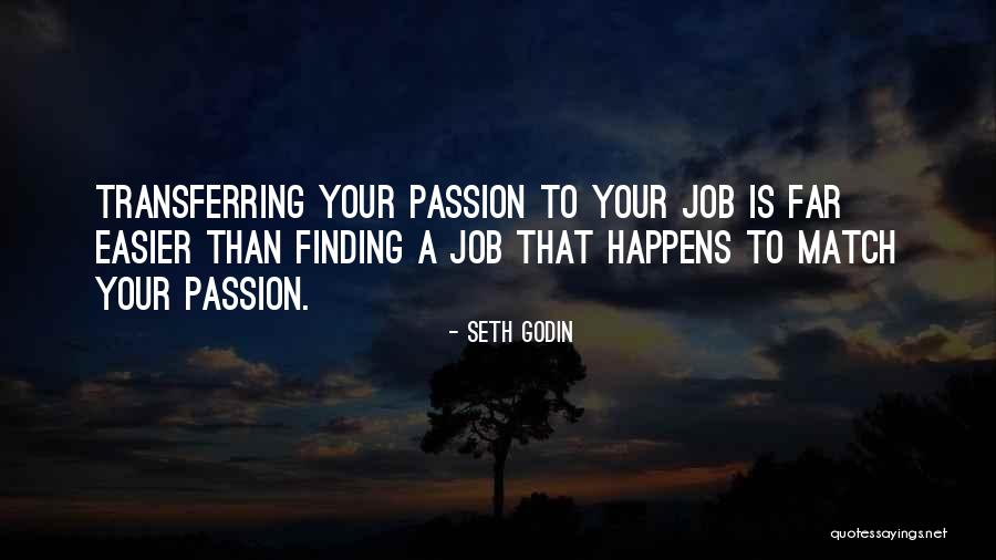 Finding A Passion Quotes By Seth Godin Finding A Passion Quotes By Seth Godin