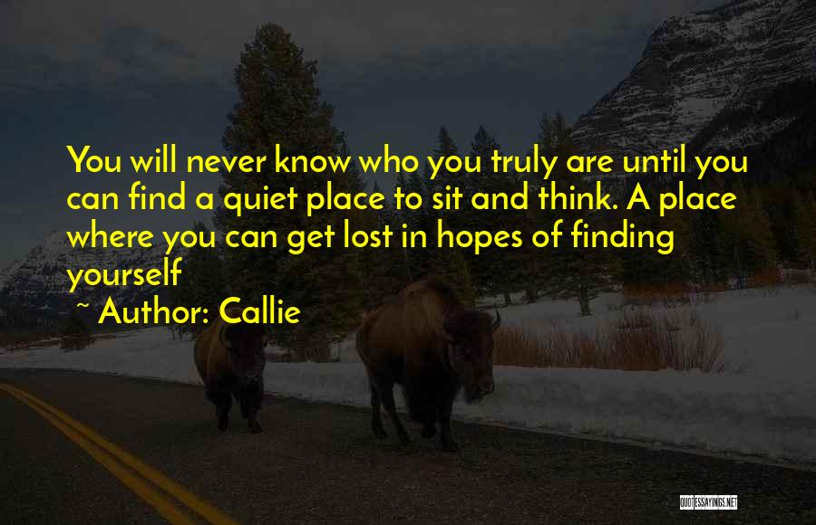 Finding A Quiet Place Quotes By Callie