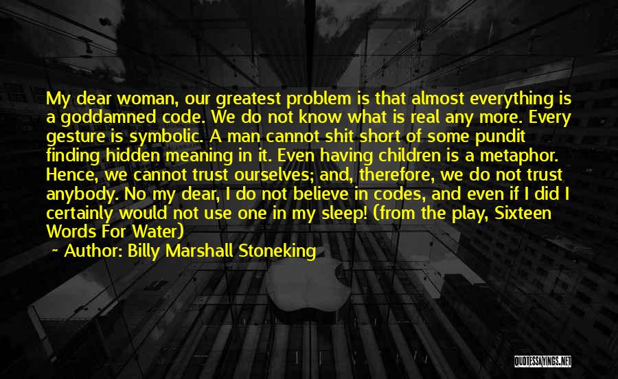 Finding A Real Woman Quotes By Billy Marshall Stoneking