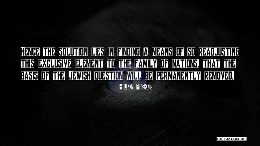 Finding A Solution Quotes By Leon Pinsker Finding A Solution Quotes By Leon Pinsker