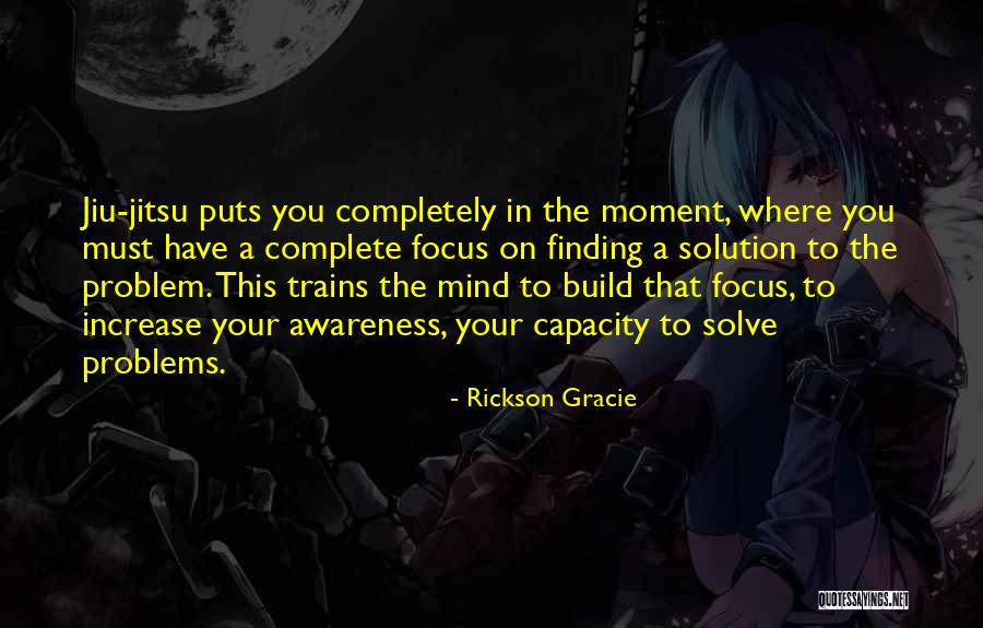 Finding A Solution Quotes By Rickson Gracie Finding A Solution Quotes By Rickson Gracie