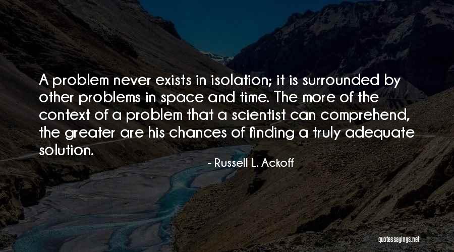 Finding A Solution Quotes By Russell L. Ackoff Finding A Solution Quotes By Russell L. Ackoff