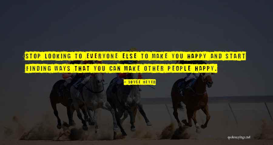 Finding A Way To Be Happy Quotes By Joyce Meyer Finding A Way To Be Happy Quotes By Joyce Meyer