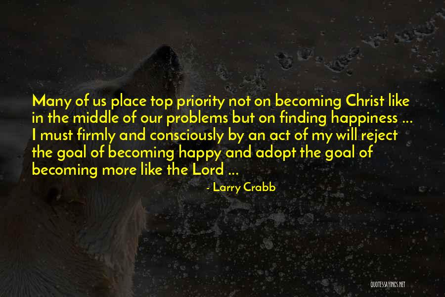 Finding A Way To Be Happy Quotes By Larry Crabb Finding A Way To Be Happy Quotes By Larry Crabb