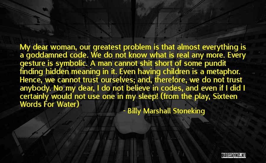 Finding A Woman Quotes By Billy Marshall Stoneking Finding A Woman Quotes By Billy Marshall Stoneking
