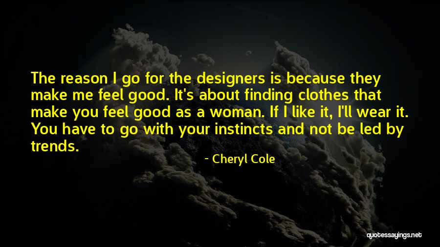 Finding A Woman Quotes By Cheryl Cole Finding A Woman Quotes By Cheryl Cole