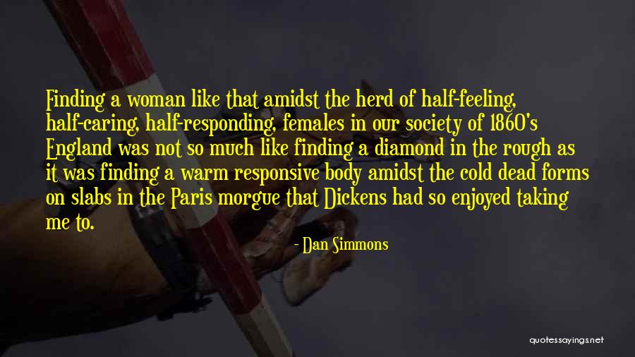 Finding A Woman Quotes By Dan Simmons Finding A Woman Quotes By Dan Simmons