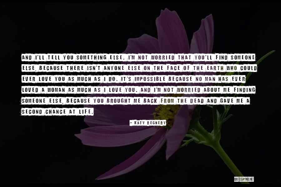 Finding A Woman Quotes By Katy Regnery Finding A Woman Quotes By Katy Regnery