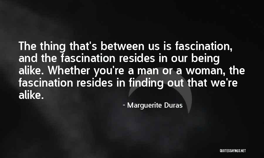 Finding A Woman Quotes By Marguerite Duras Finding A Woman Quotes By Marguerite Duras